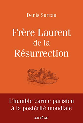 Frère Laurent de la Résurrection : le cordonnier de Dieu