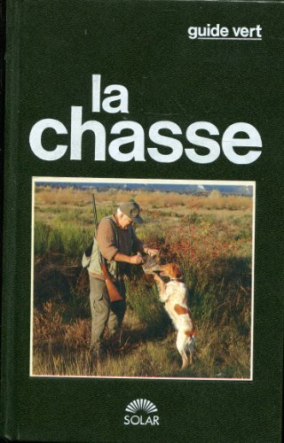 La chasse : la chasse expliquée