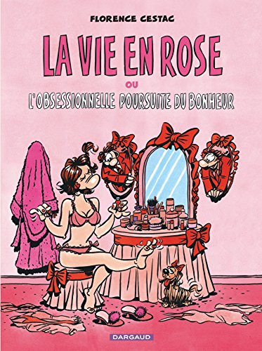 La vie en rose ou L'obsessionnelle poursuite du bonheur