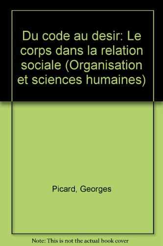 Du code au désir : le corps dans la relation sociale