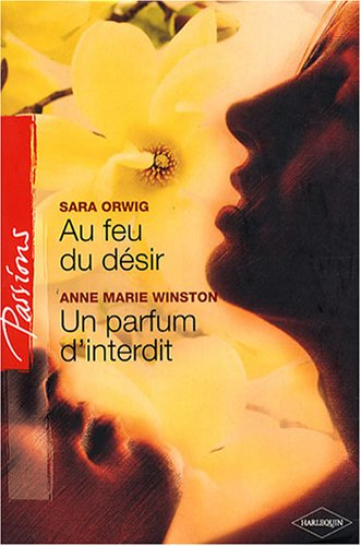 Au feu du désir. Un parfum d'interdit