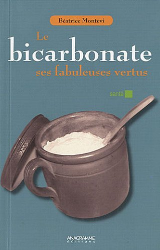 Le bicarbonate : ses fabuleuses vertus