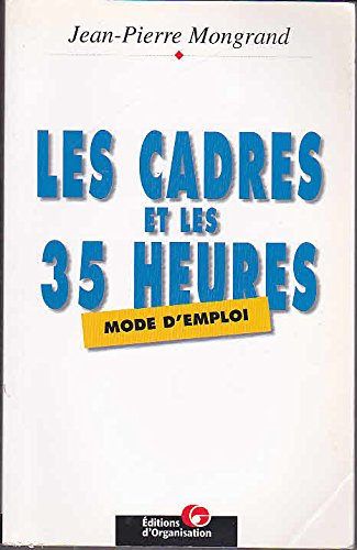 Les cadres et les 35 heures : mode d'emploi