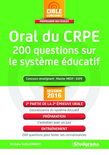 Oral du CRPE : 200 questions sur le système éducatif : concours enseignant, master MEEF, ESPE, sessi