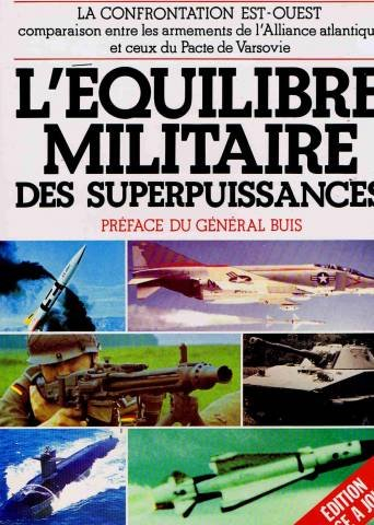 l'équilibre militaire des superpuissances : la confrontation est-ouest : comparaison entre les armem
