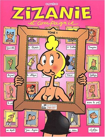 Zizanie. Vol. 1. Zizanie et compagnie