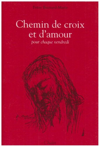 Chemin de croix et d'amour pour chaque vendredi