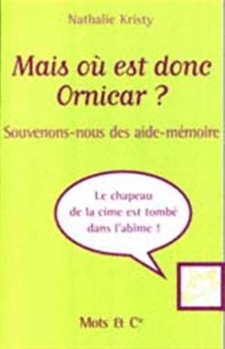 Mais où est donc Ornicar ? : souvenons-nous des aide-mémoire