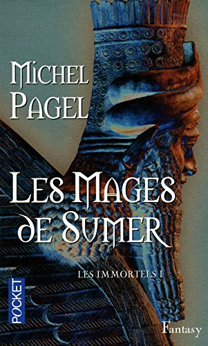 Les immortels. Vol. 1. Les mages de Sumer