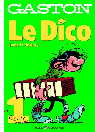 Gaston, le dico. Vol. 1. De A à J