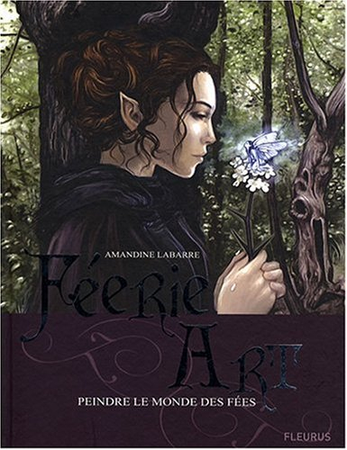 Féerie art : peindre le monde des fées