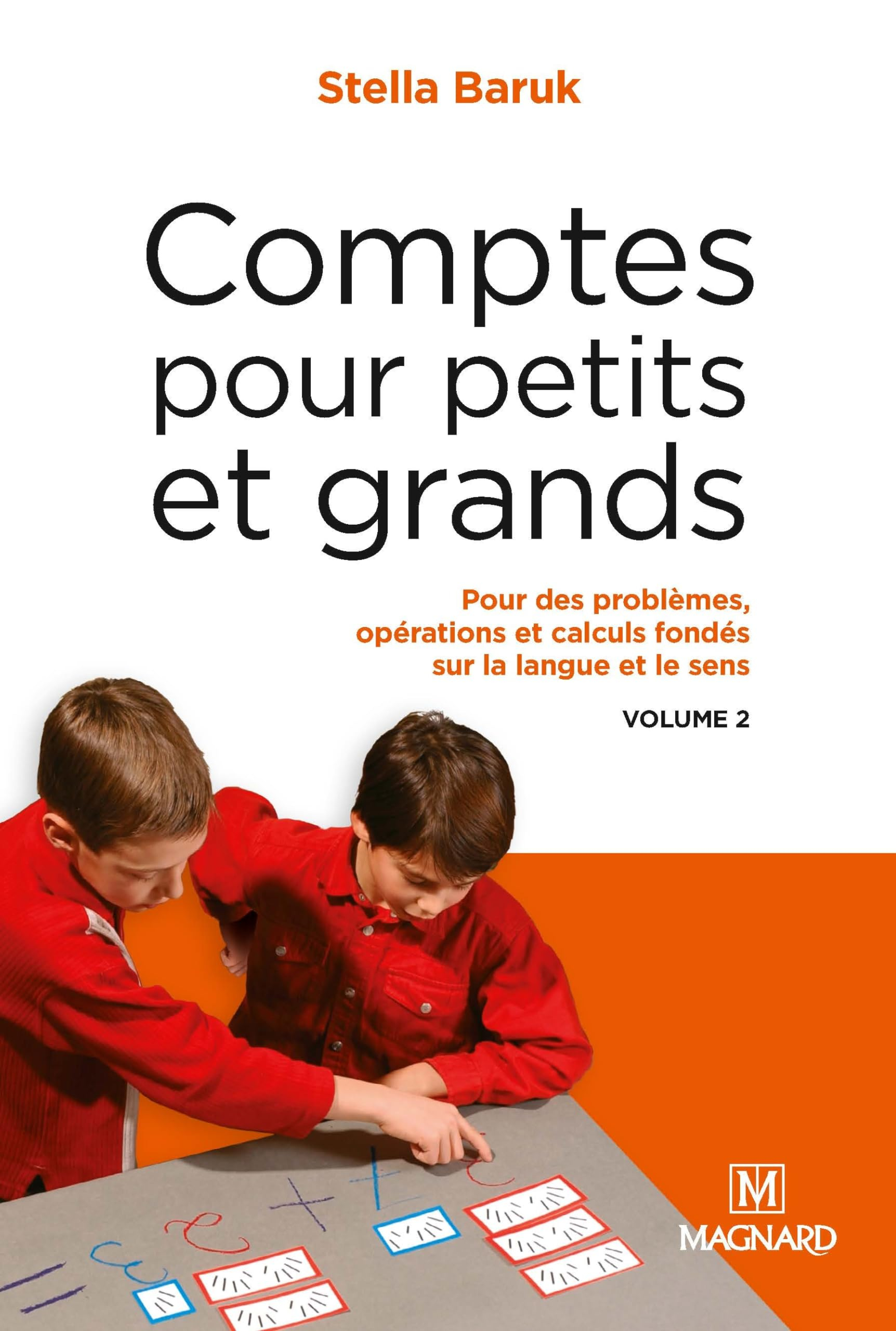 Comptes pour petits et grands. Vol. 2. Pour un apprentissage des opérations, des calculs et des prob