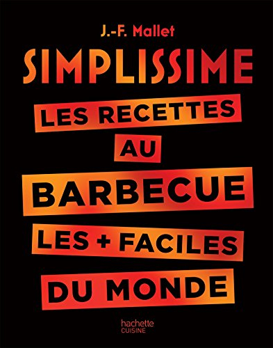 Simplissime : les recettes au barbecue les + faciles du monde