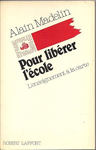 Pour libérer l'école : l'enseignement à la carte
