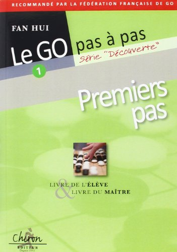 Le go pas à pas. Vol. 1. Premiers pas : livre de l'élève & livre du maître
