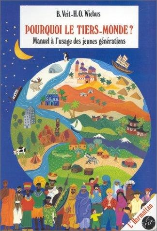 Pourquoi le tiers-monde ? : manuel à l'usage des jeunes générations