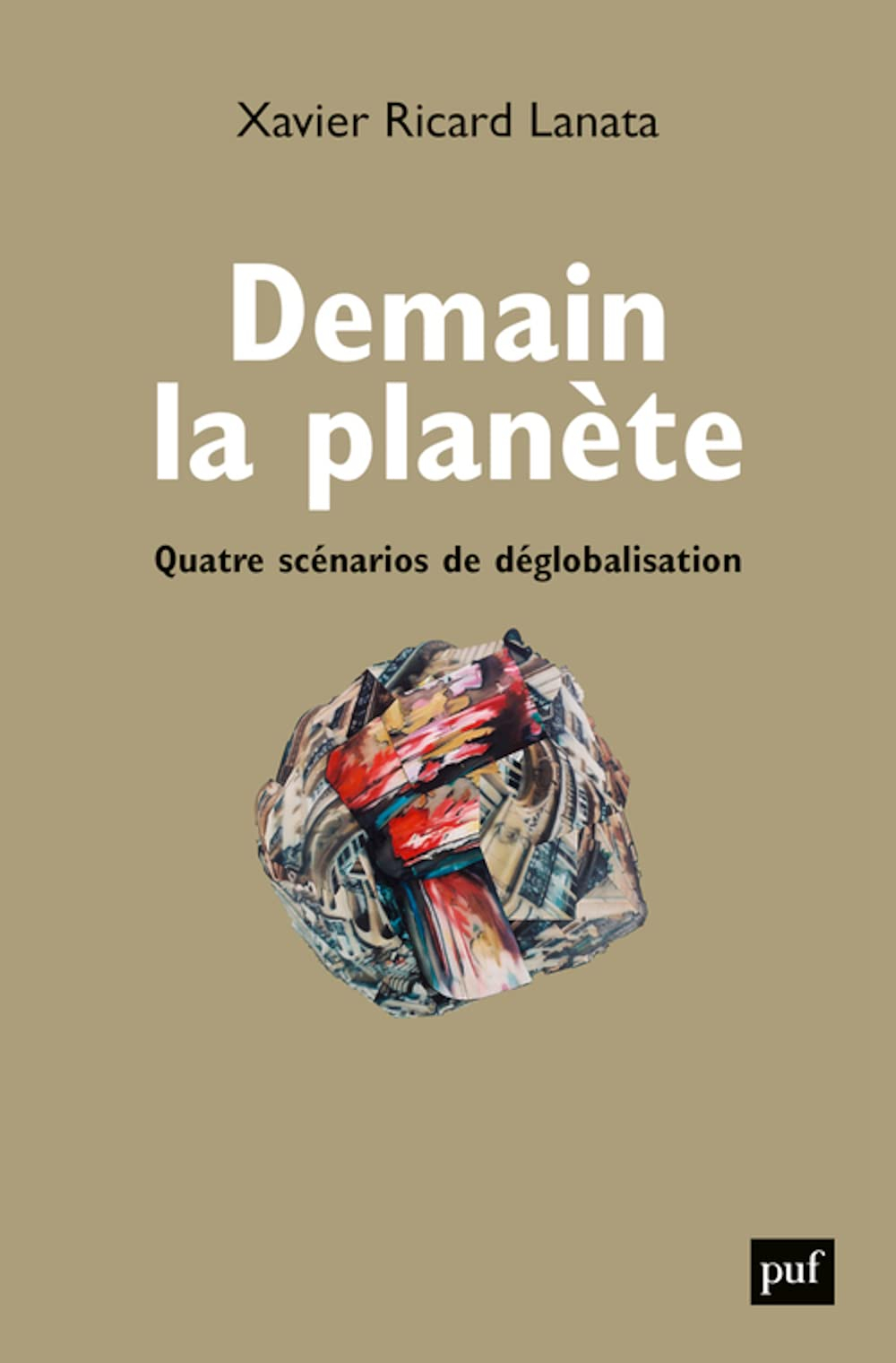 Demain la planète : quatre scénarios de déglobalisation