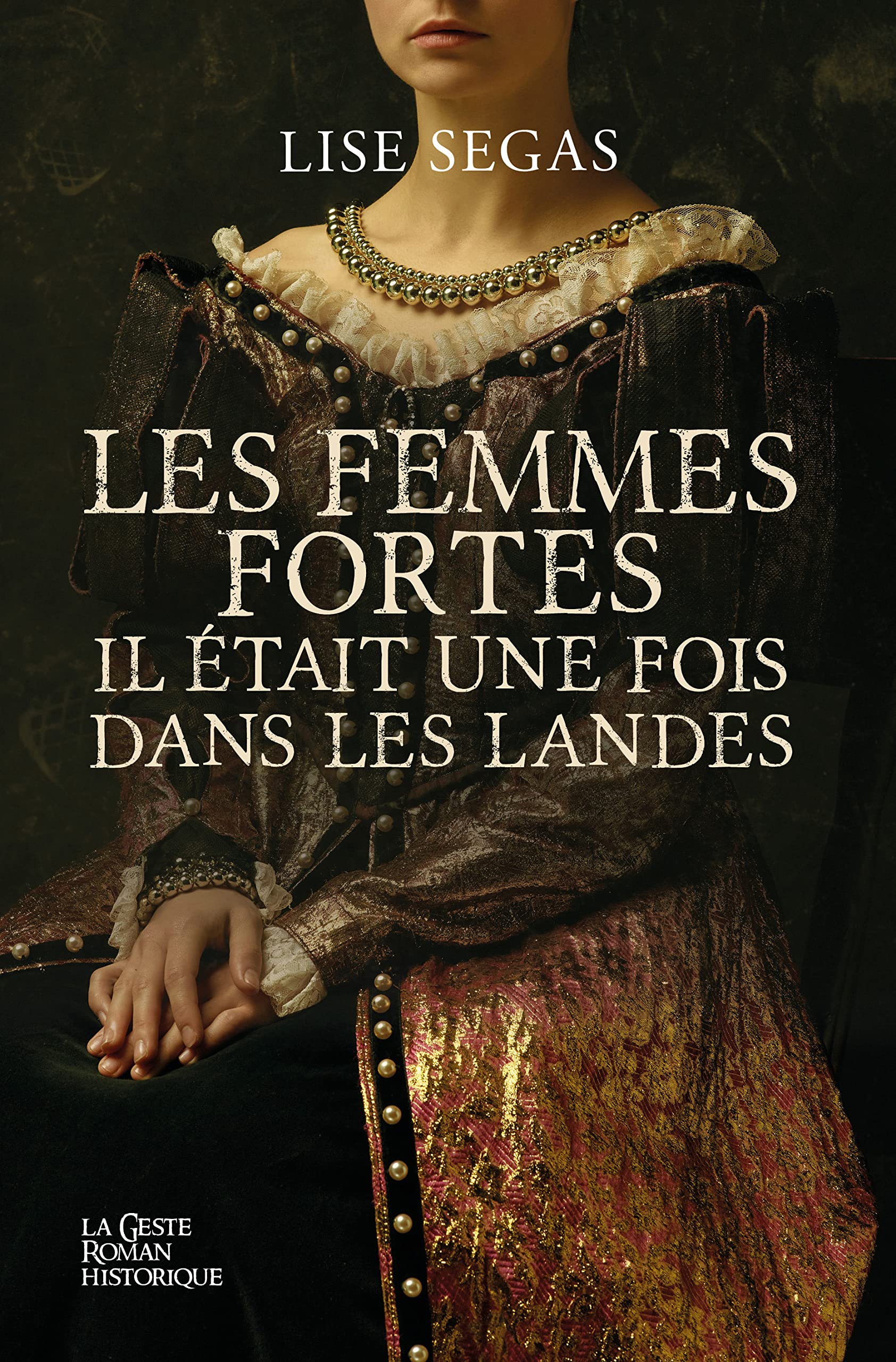 Les femmes fortes : il était une fois dans les Landes