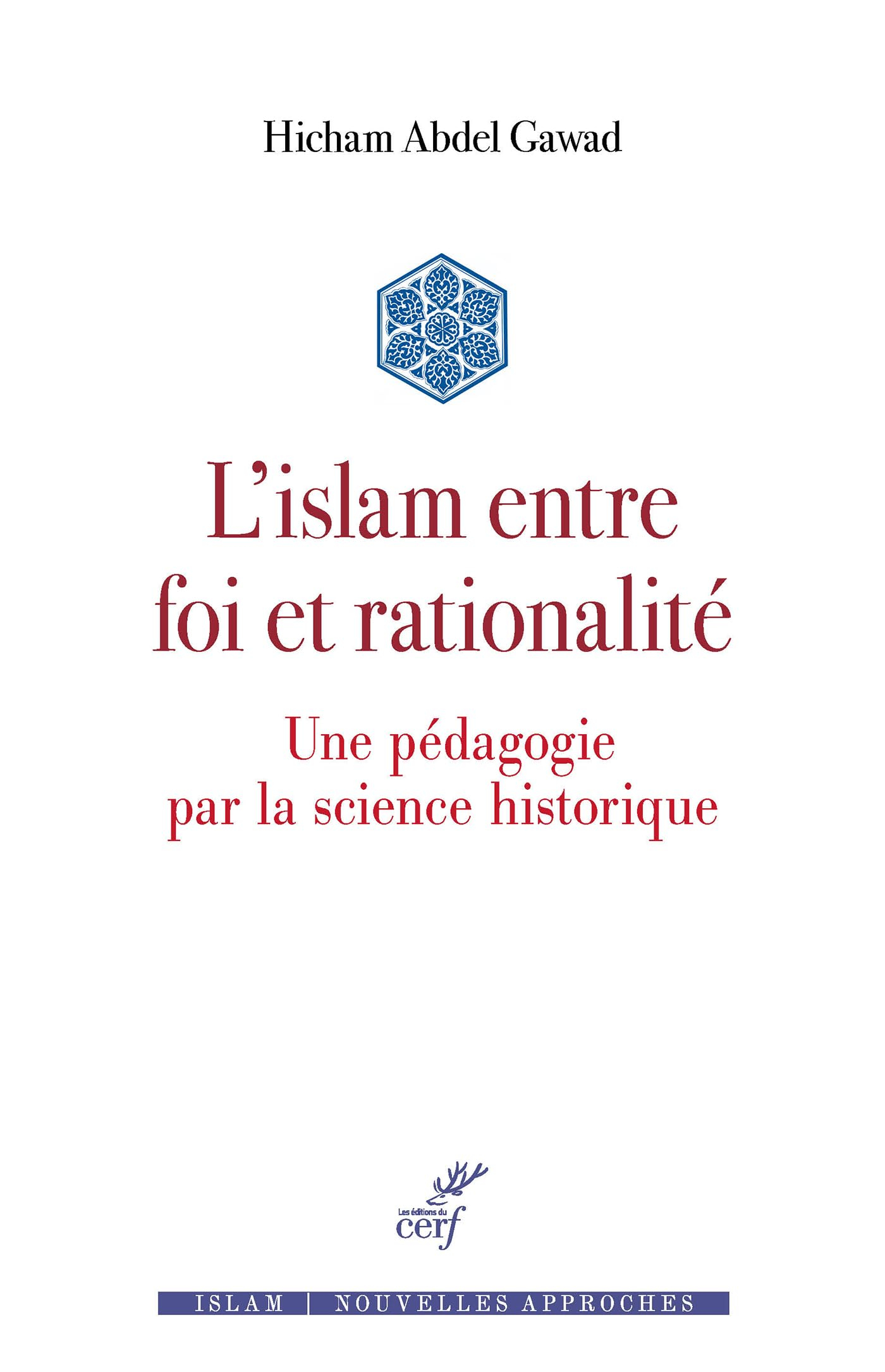 L'islam entre foi et rationalité : une pédagogie par la science historique
