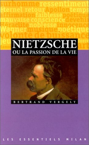 Nietzsche ou La passion de la vie