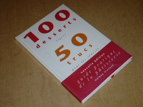 hélène vincent / 100 desserts légers 50 trucs pour les réussir / nouvelle édition 1991 guide pratiqu