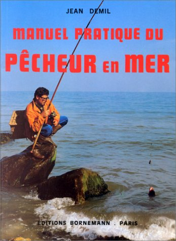 Manuel pratique du pêcheur en mer
