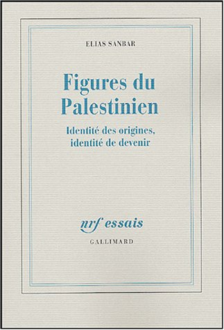 Figures du Palestinien : identité des origines, identité de devenir