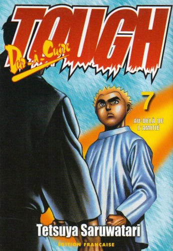 Tough, dur-à-cuire. Vol. 7. Au-delà de l'amitié