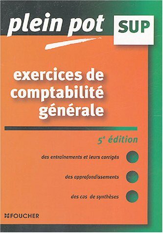 Exercices de comptabilité générale : enseignement supérieur, BTS, DUT tertaires