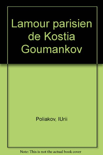 L'Amour parisien de Kostia Goumankov