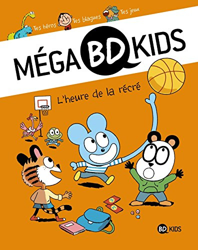 Méga BD kids. Vol. 2. L'heure de la récré