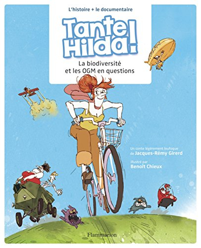 Tante Hilda ! : la biodiversité et les OGM en questions : l'histoire + le documentaire