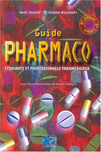 Guide pharmaco : étudiants et professionnels paramédicaux