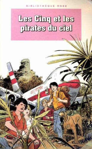 Les Cinq et les pirates du ciel : le club des cinq