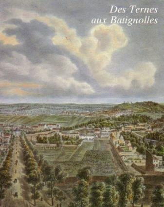 des ternes aux batignolles : promenade historique dans le xviie arrondissement, [exposition, paris],