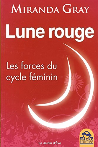 Lune rouge : les forces du cycle féminin