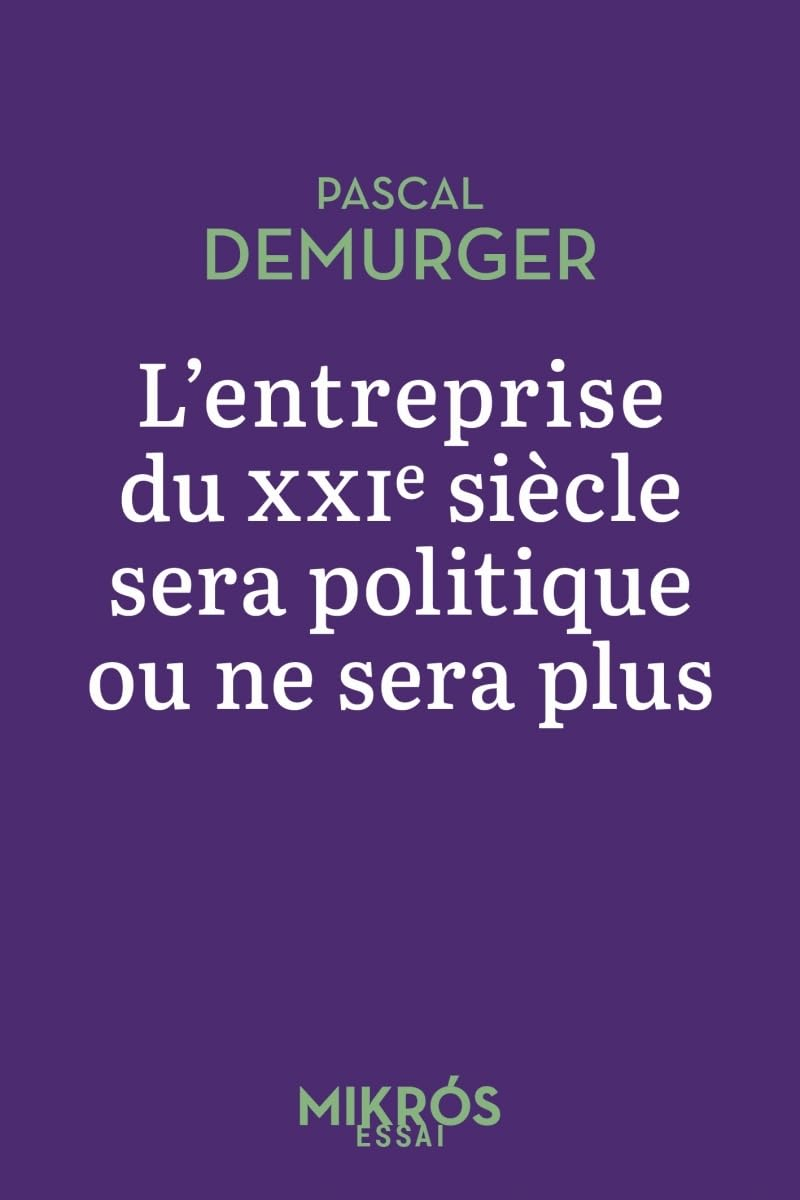 L'entreprise du XXIe siècle sera politique ou ne sera plus