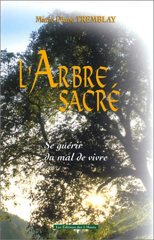 l'arbre sacré : se guérir du mal de vivre