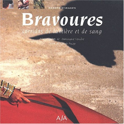 Bravoures : corridas de lumière et de sang