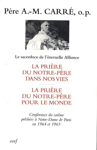 Le sacerdoce de l'éternelle alliance. Vol. 3. Le Pater dans nos vies. Le Pater pour le monde