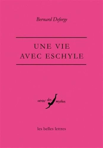 Une vie avec Eschyle
