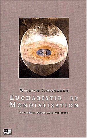 Eucharistie et mondialisation : la liturgie comme acte politique