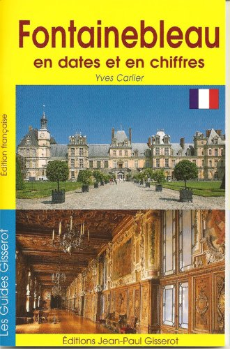 Fontainebleau, en dates et en chiffres