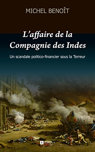 L'affaire de la Compagnie des Indes : un scandale politico-financier sous la Terreur