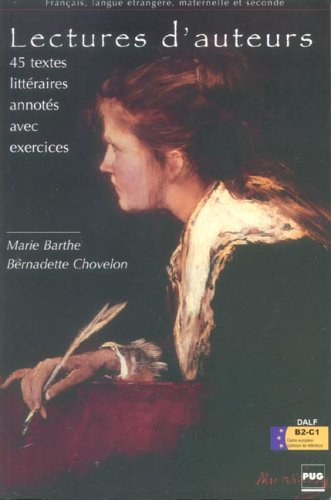 Lectures d'auteurs, niveaux moyens, classes de FLE, DELF et DALF : 45 textes littéraires annotés ave