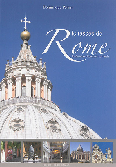 Richesses de Rome : itinéraires culturels et spirituels