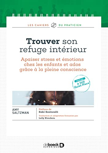 Trouver son refuge intérieur : apaiser stress et émotions chez les enfants et ados grâce à la pleine