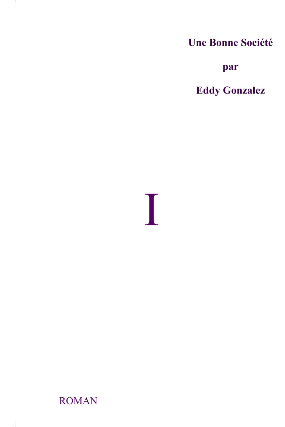 Une Bonne Société: Tome 1