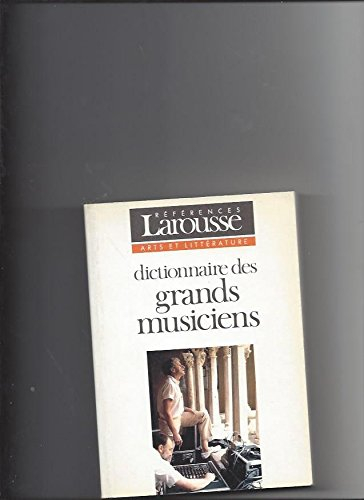 Dictionnaire des grands musiciens. Vol. 2