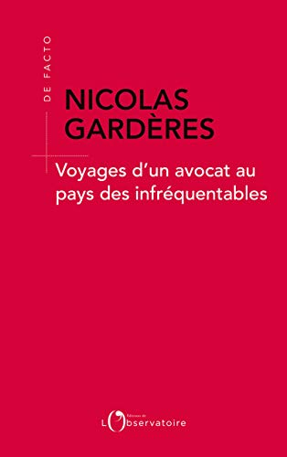 Voyages d'un avocat au pays des infréquentables